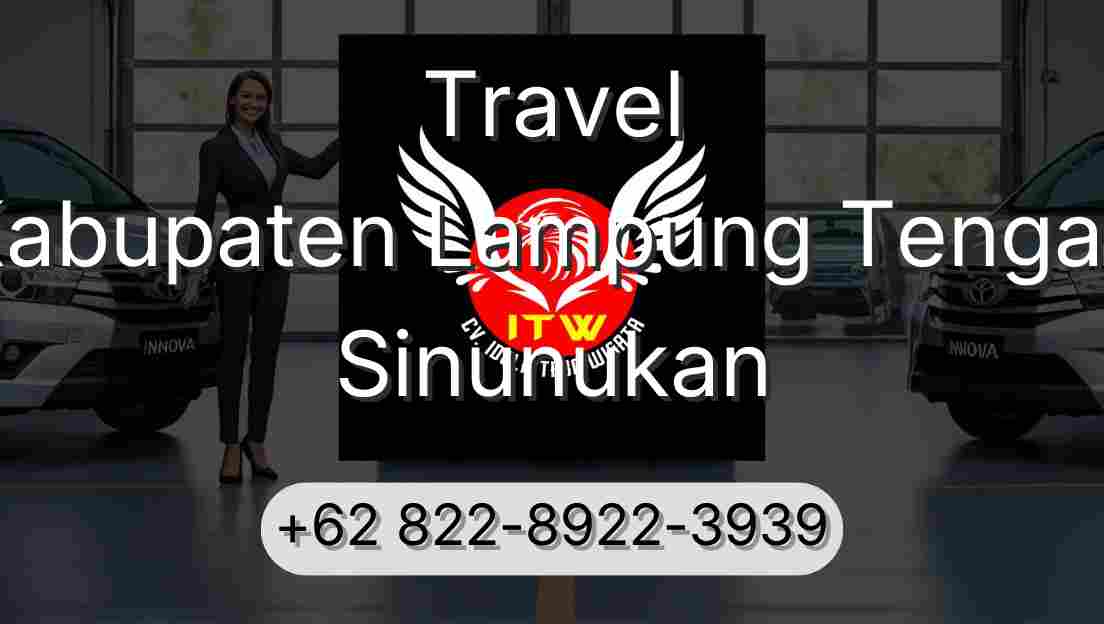 Travel Kabupaten Lampung Tengah Sinunukan