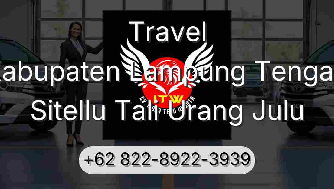 Travel Kabupaten Lampung Tengah Sitellu Tali Urang Julu