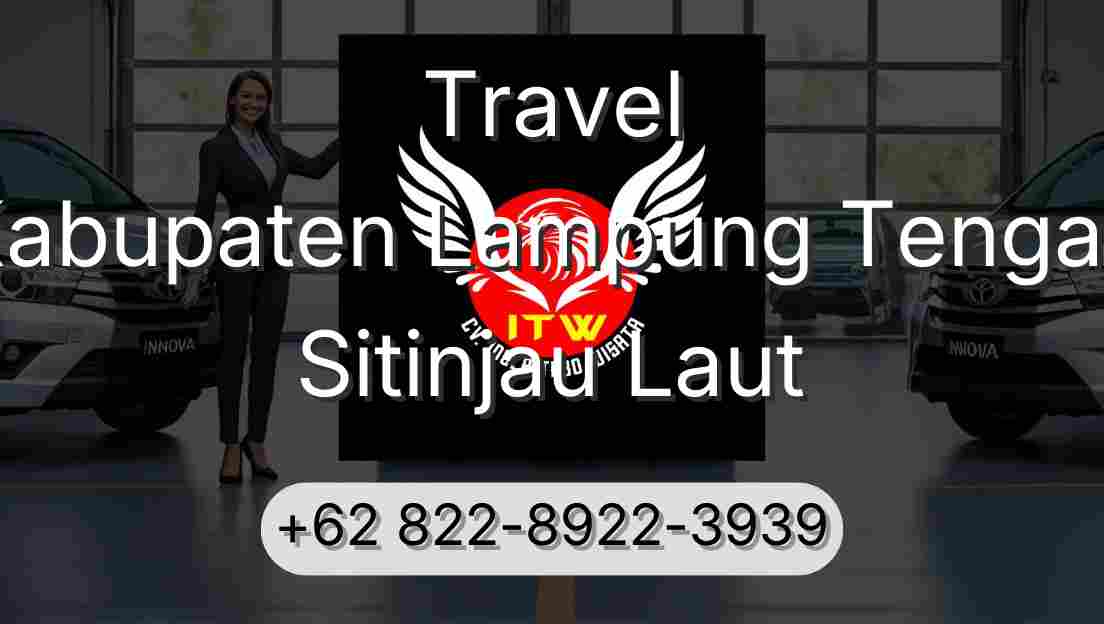 Travel Kabupaten Lampung Tengah Sitinjau Laut