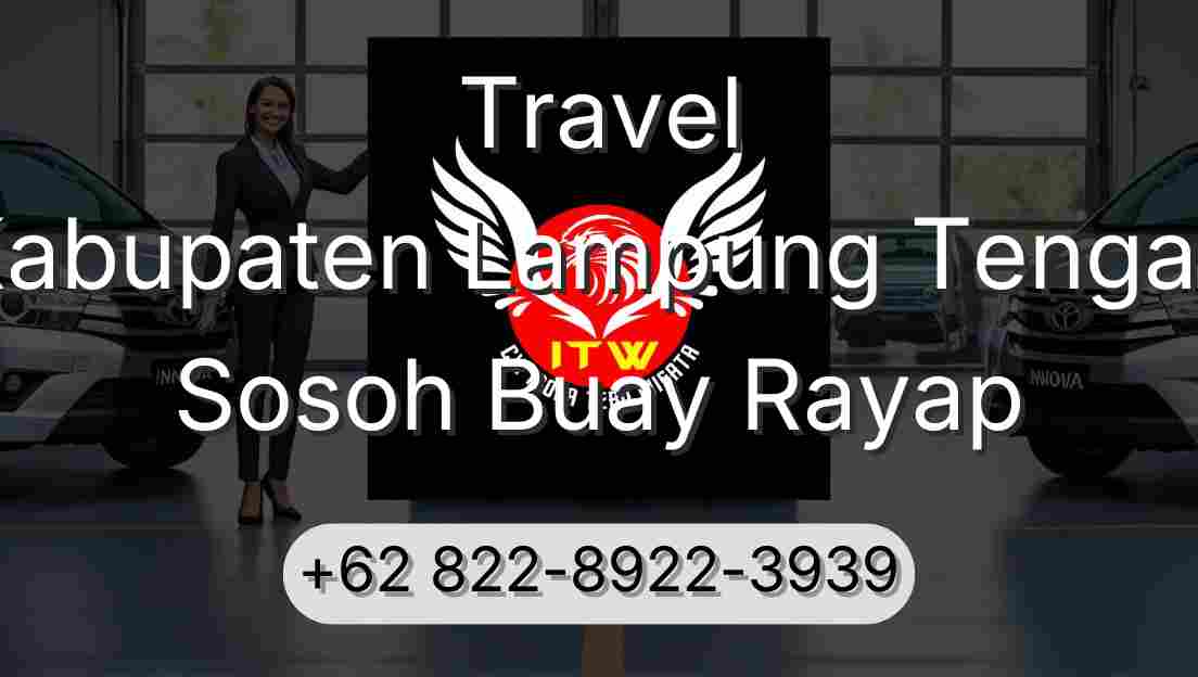 Travel Kabupaten Lampung Tengah Sosoh Buay Rayap