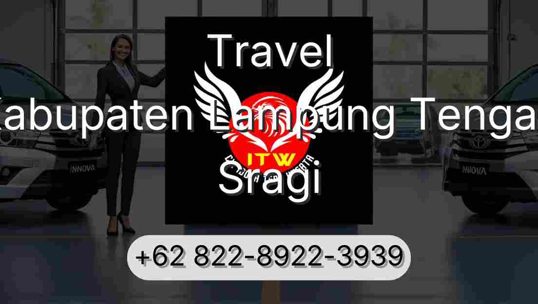 Travel Kabupaten Lampung Tengah Sragi