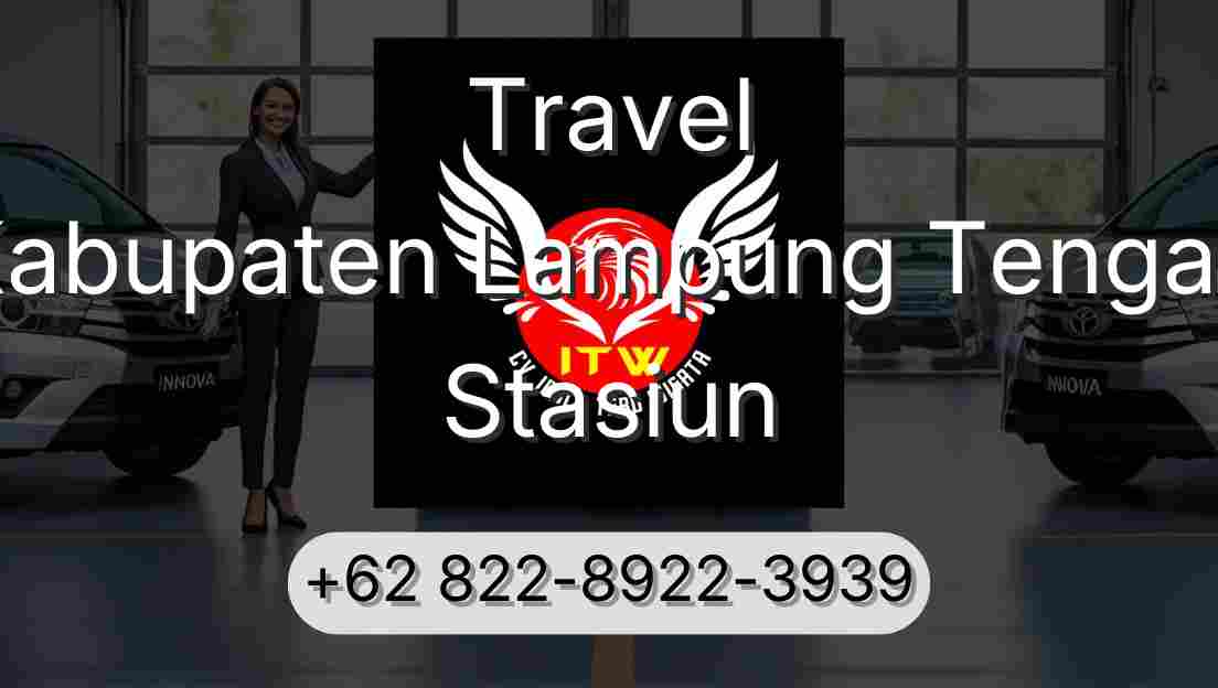 Travel Kabupaten Lampung Tengah Stasiun