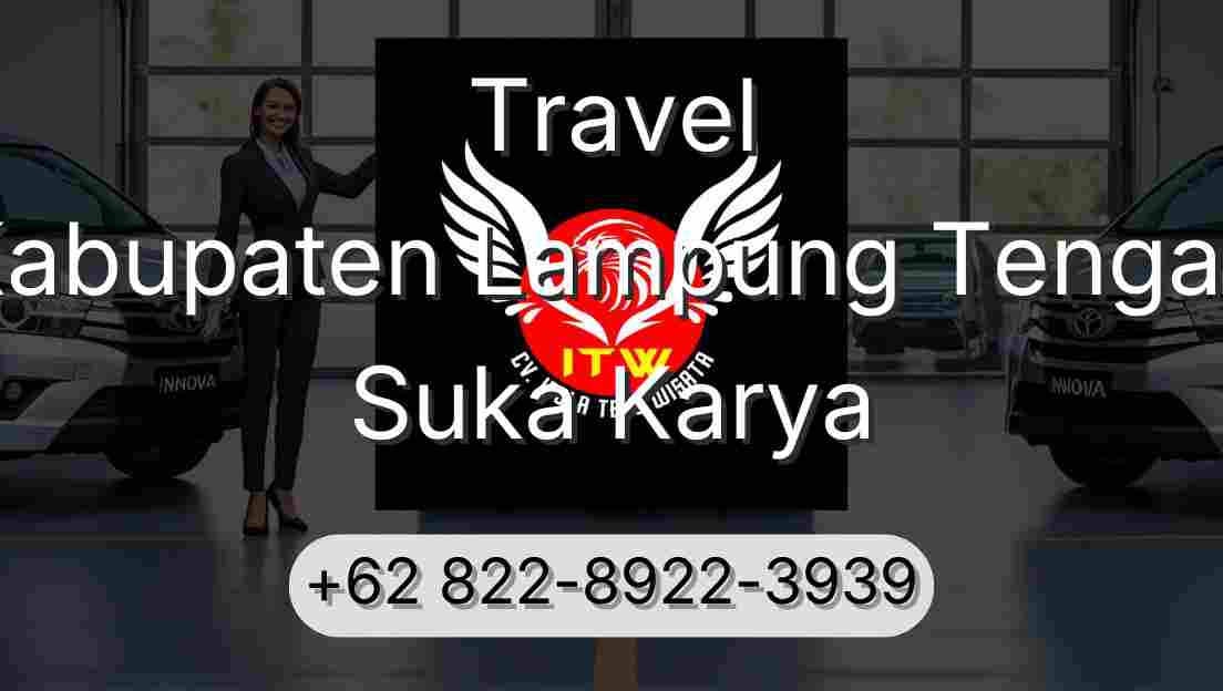 Travel Kabupaten Lampung Tengah Suka Karya