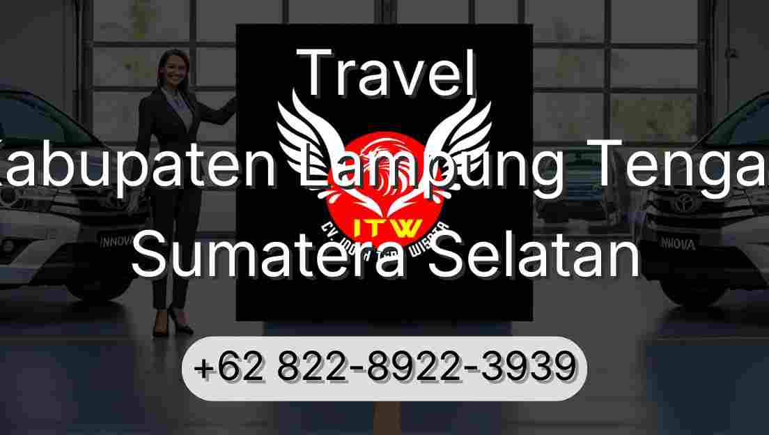 Travel Kabupaten Lampung Tengah Sumatera Selatan
