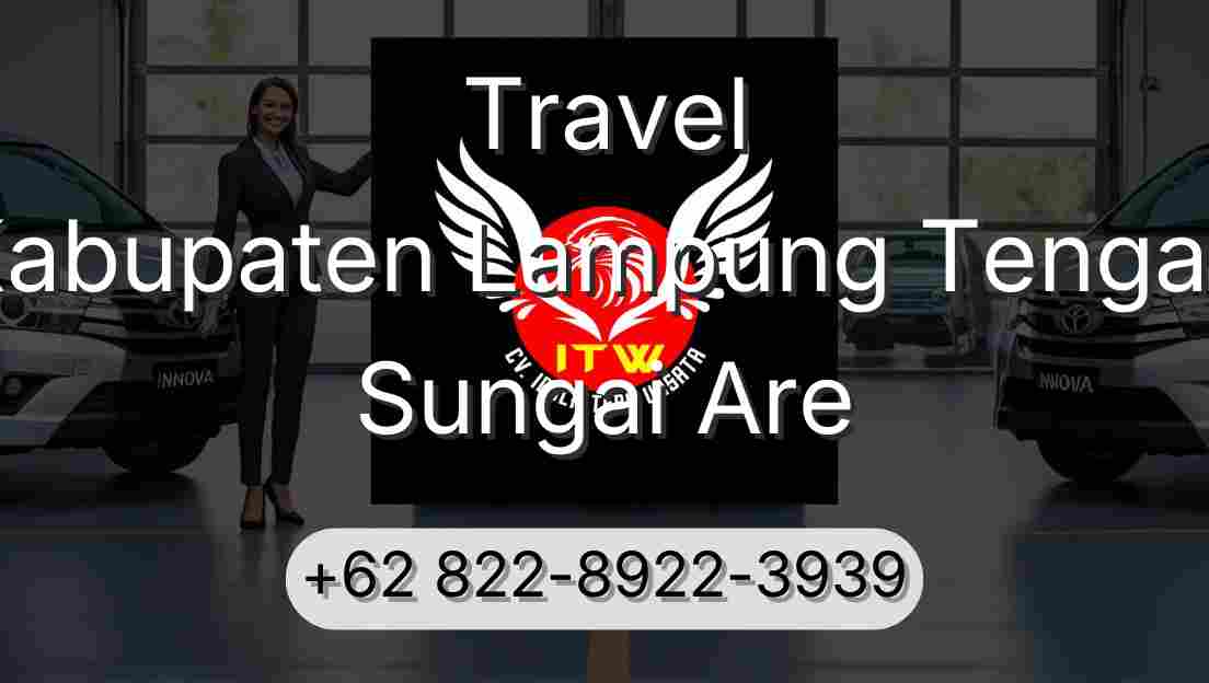 Travel Kabupaten Lampung Tengah Sungai Are