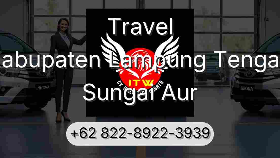 Travel Kabupaten Lampung Tengah Sungai Aur