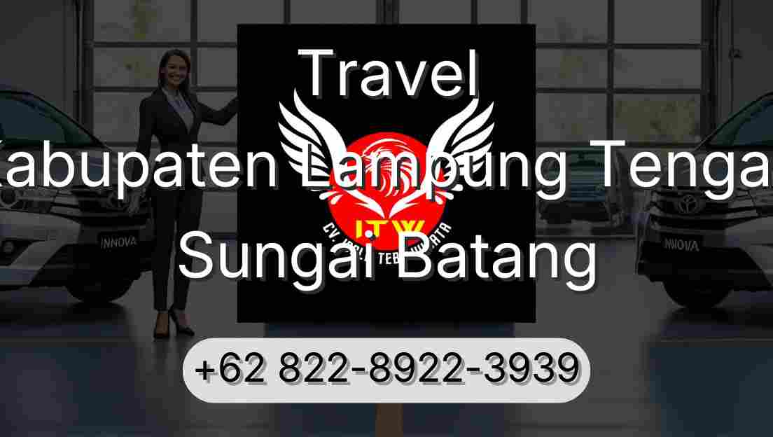 Travel Kabupaten Lampung Tengah Sungai Batang