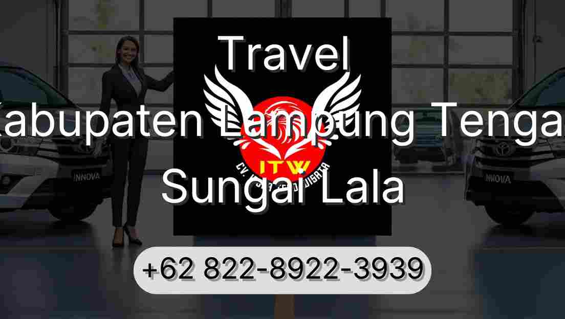Travel Kabupaten Lampung Tengah Sungai Lala