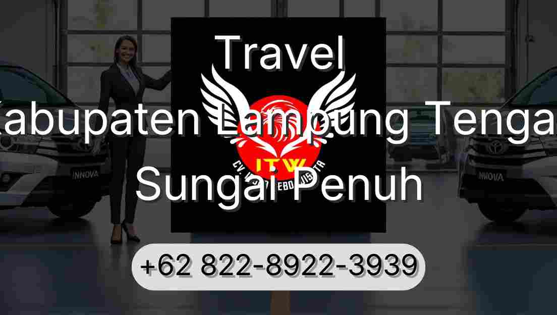 Travel Kabupaten Lampung Tengah Sungai Penuh