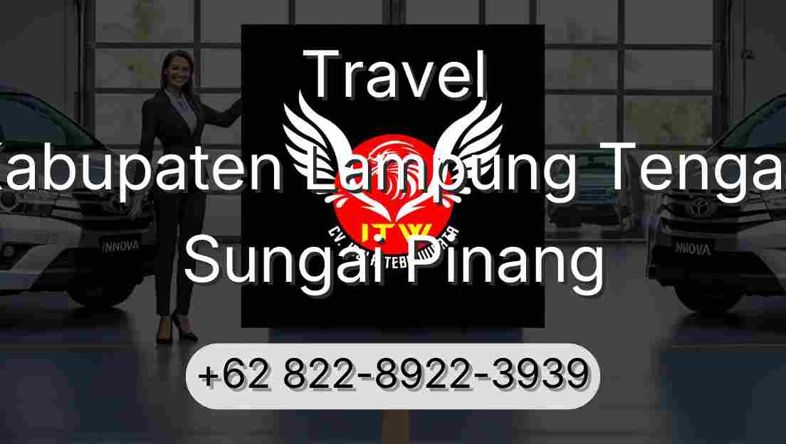 Travel Kabupaten Lampung Tengah Sungai Pinang