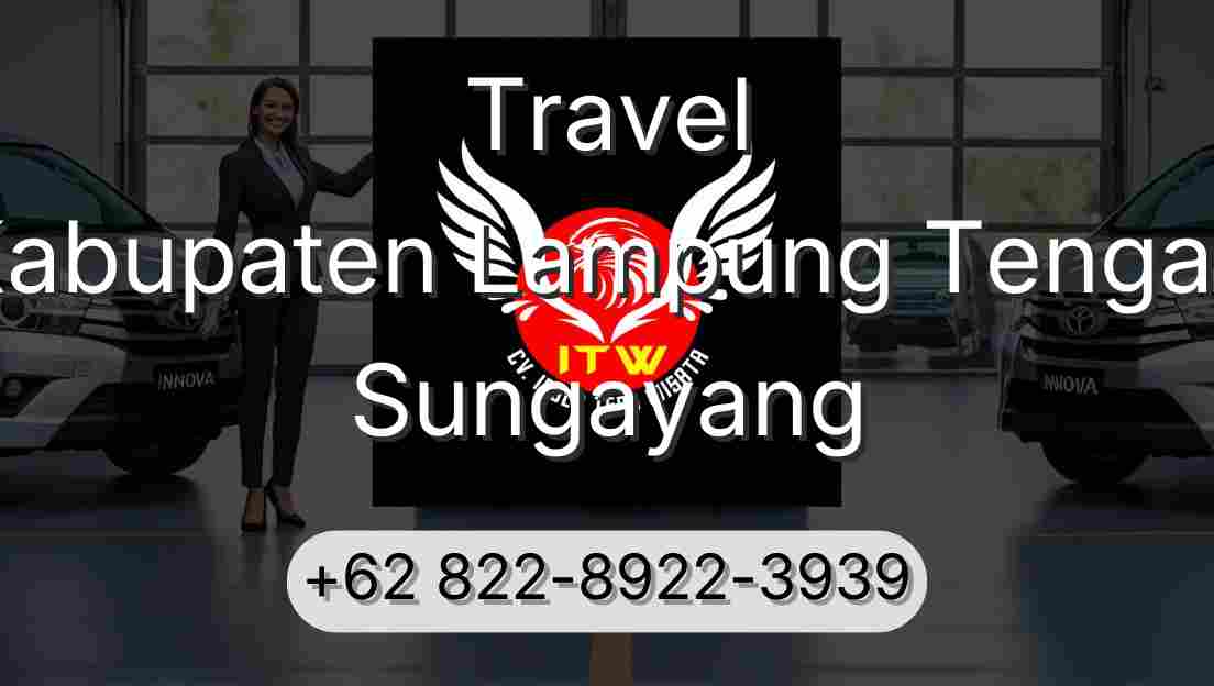 Travel Kabupaten Lampung Tengah Sungayang