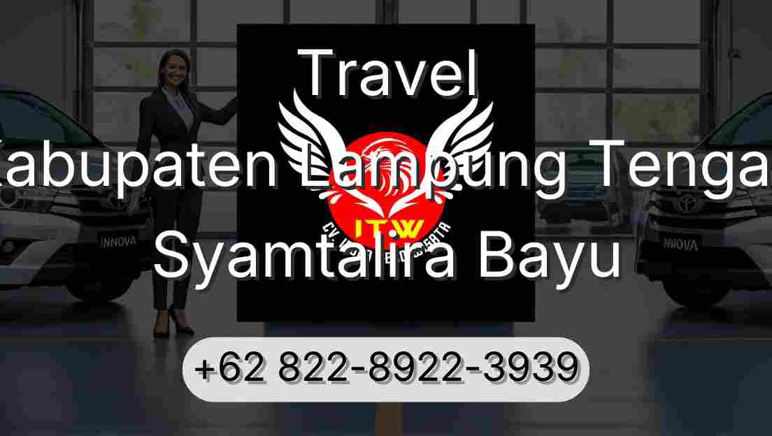 Travel Kabupaten Lampung Tengah Syamtalira Bayu