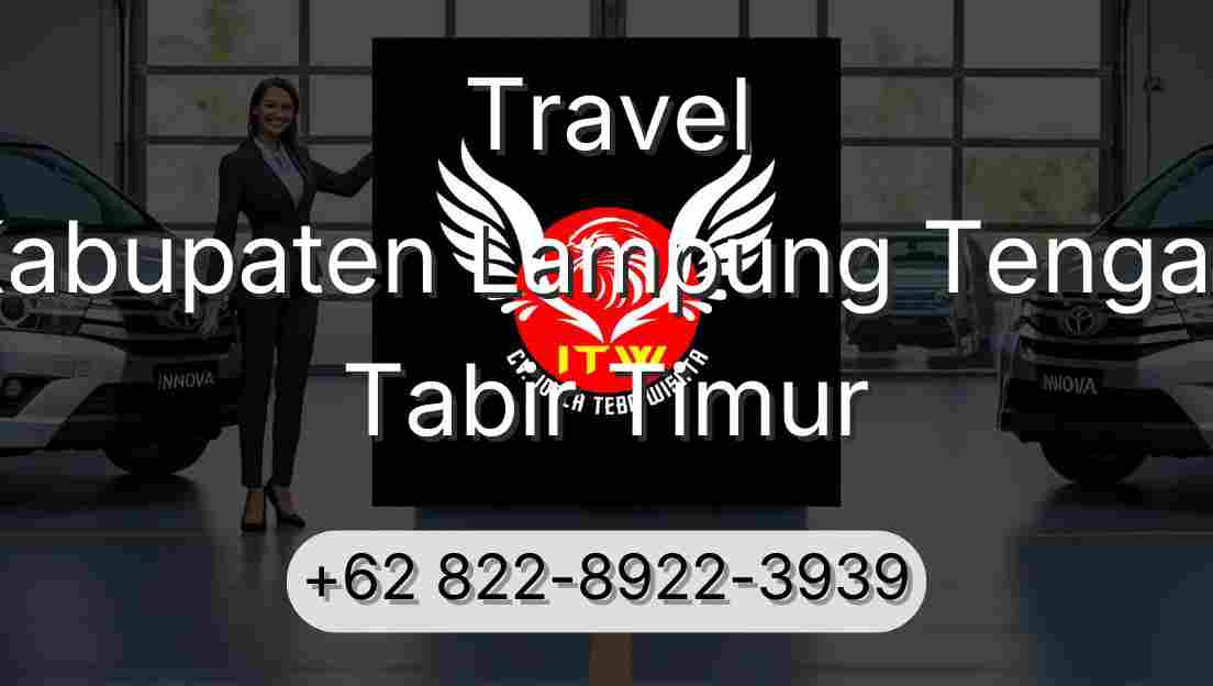 Travel Kabupaten Lampung Tengah Tabir Timur
