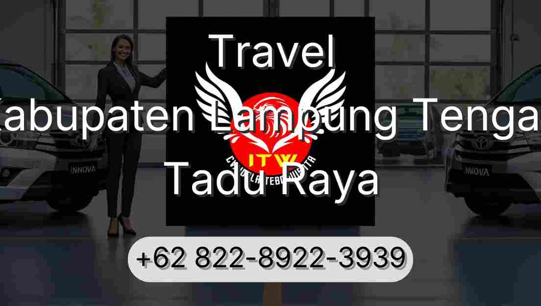 Travel Kabupaten Lampung Tengah Tadu Raya