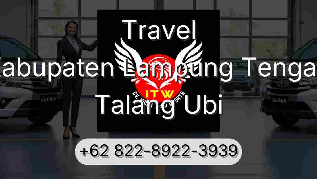 Travel Kabupaten Lampung Tengah Talang Ubi