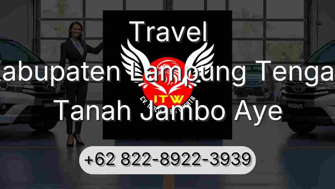 Travel Kabupaten Lampung Tengah Tanah Jambo Aye