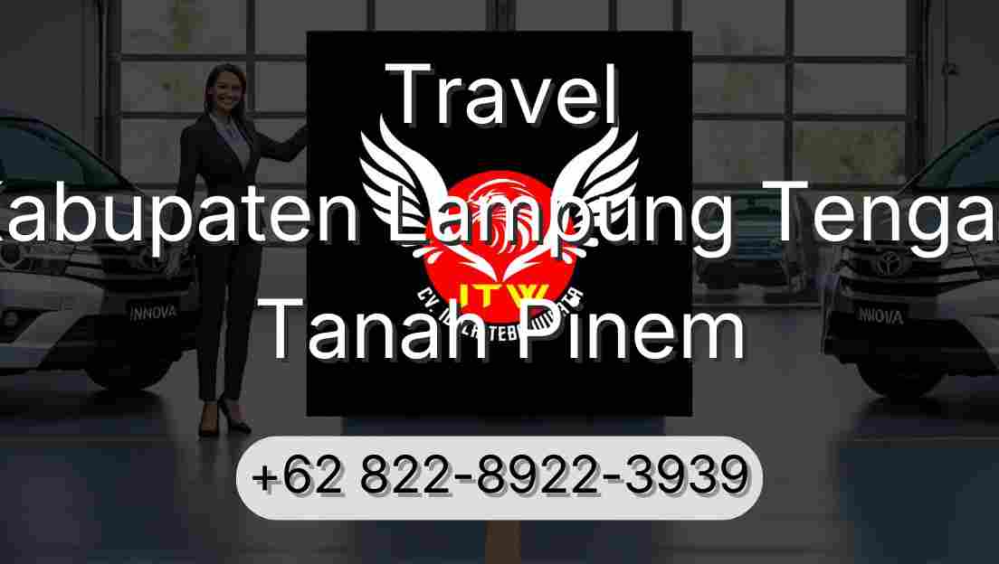 Travel Kabupaten Lampung Tengah Tanah Pinem