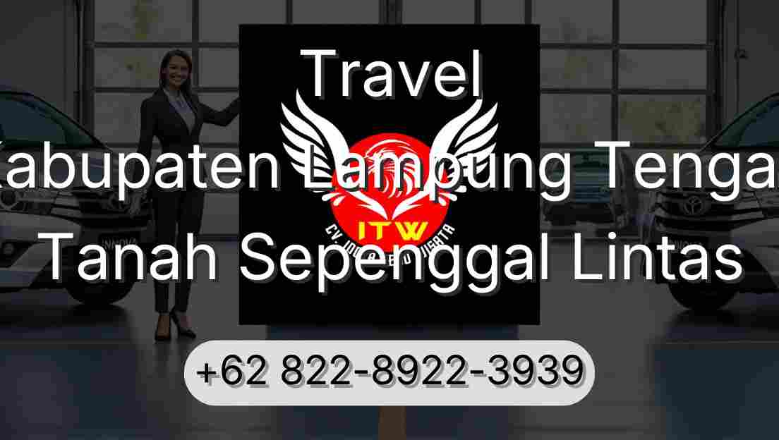 Travel Kabupaten Lampung Tengah Tanah Sepenggal Lintas