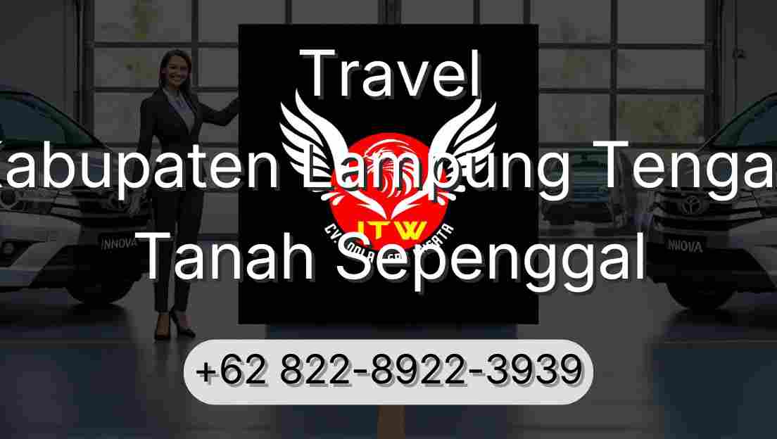 Travel Kabupaten Lampung Tengah Tanah Sepenggal
