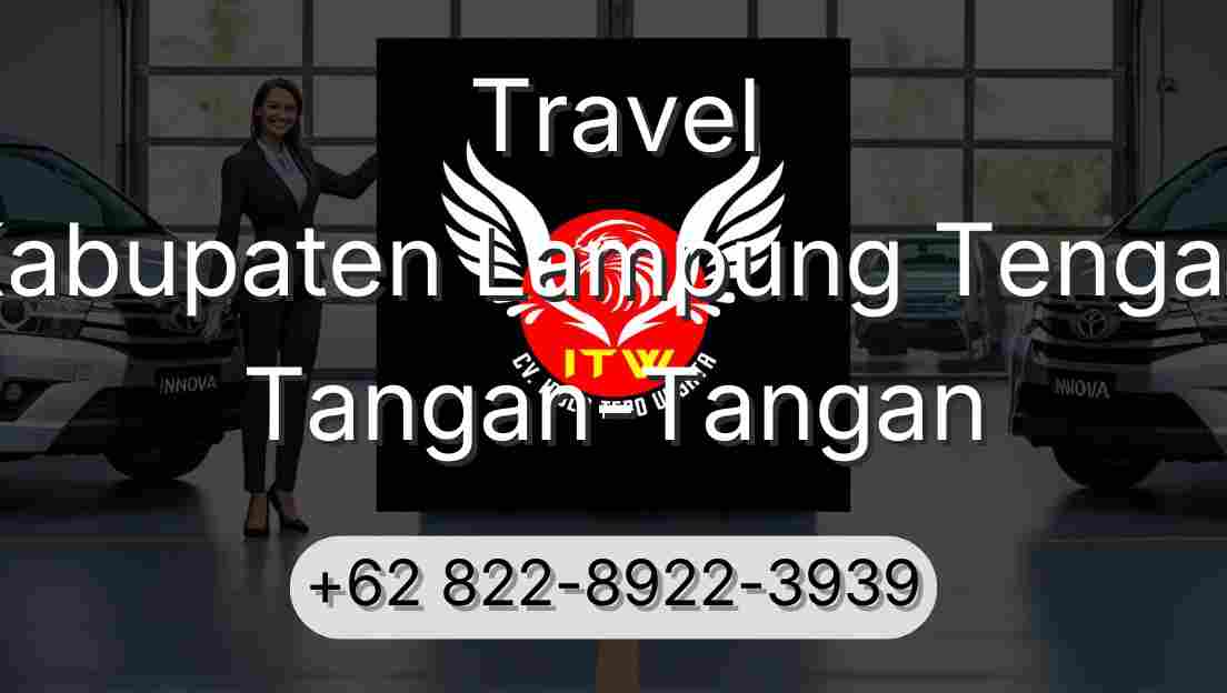 Travel Kabupaten Lampung Tengah Tangan-Tangan