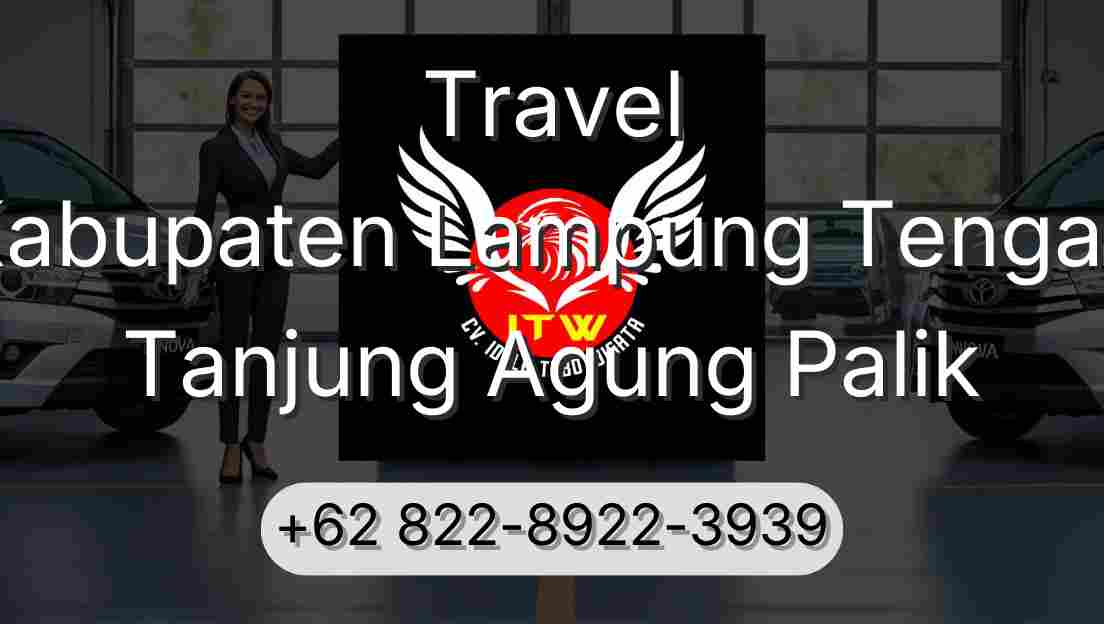 Travel Kabupaten Lampung Tengah Tanjung Agung Palik