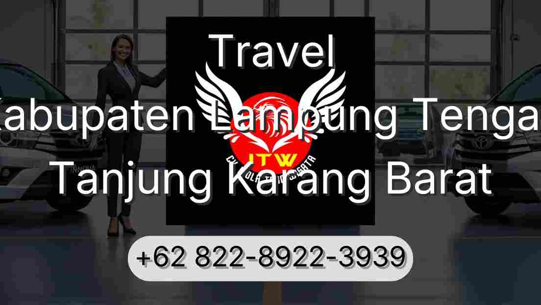 Travel Kabupaten Lampung Tengah Tanjung Karang Barat