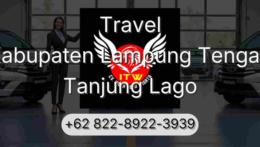 Travel Kabupaten Lampung Tengah Tanjung Lago