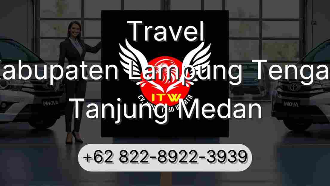 Travel Kabupaten Lampung Tengah Tanjung Medan