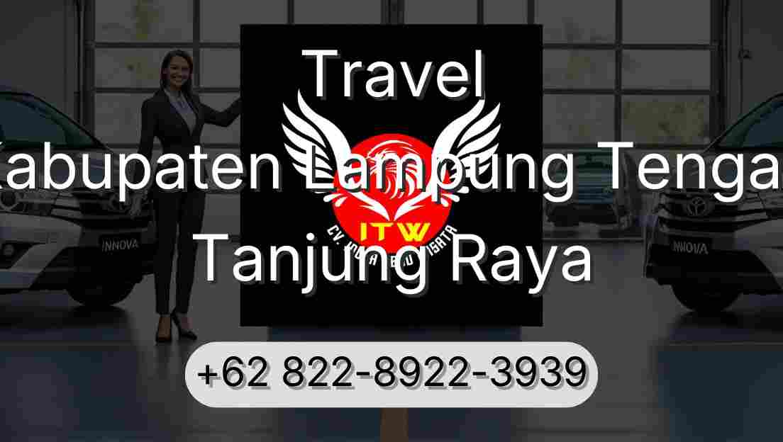 Travel Kabupaten Lampung Tengah Tanjung Raya
