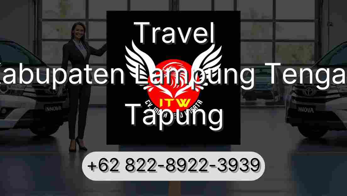 Travel Kabupaten Lampung Tengah Tapung