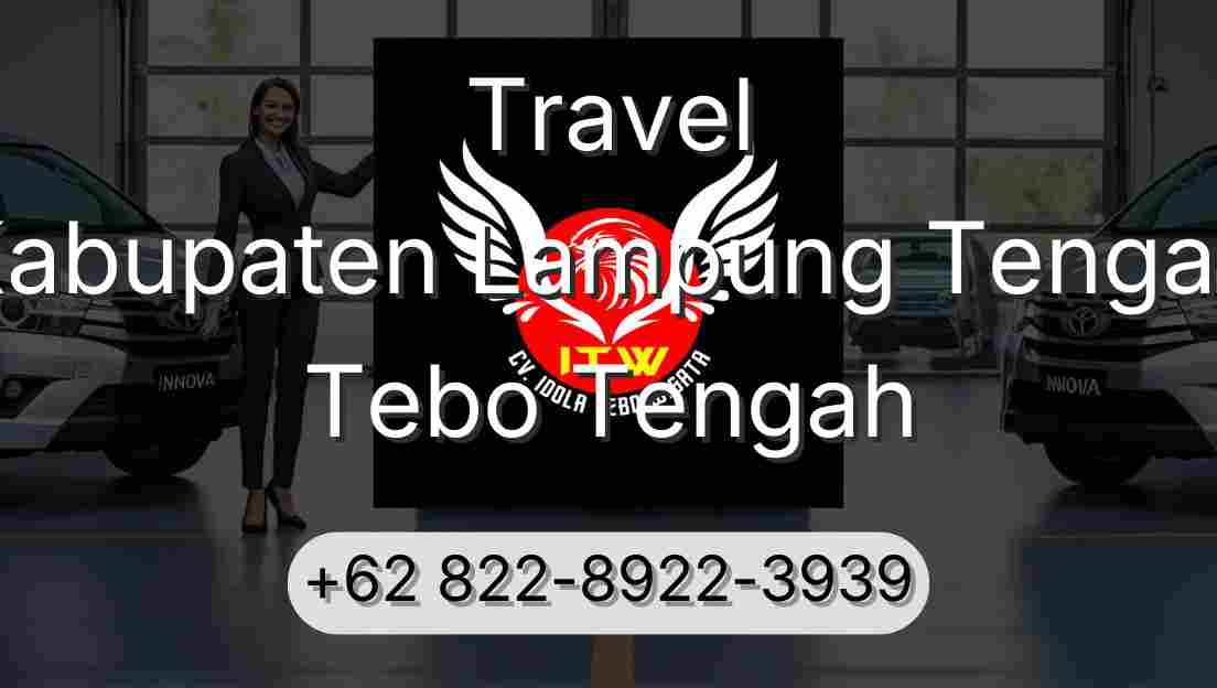 Travel Kabupaten Lampung Tengah Tebo Tengah