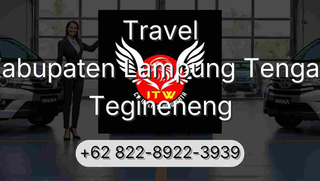 Travel Kabupaten Lampung Tengah Tegineneng