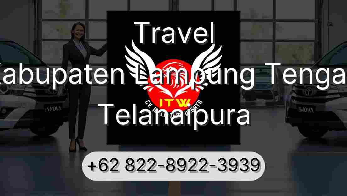Travel Kabupaten Lampung Tengah Telanaipura