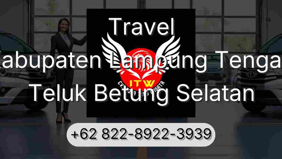 Travel Kabupaten Lampung Tengah Teluk Betung Selatan