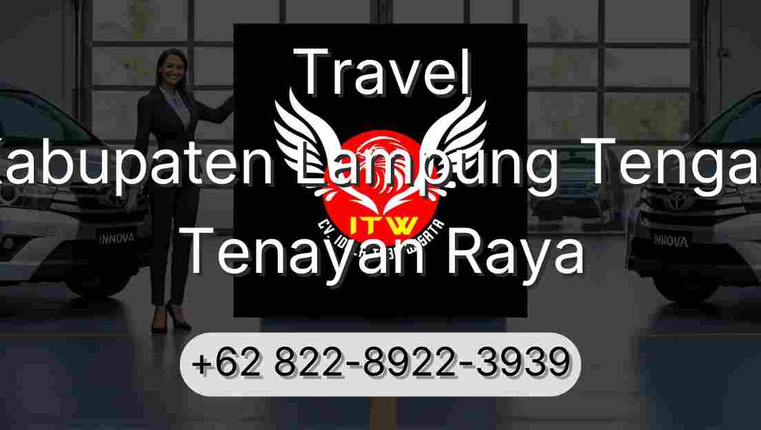 Travel Kabupaten Lampung Tengah Tenayan Raya