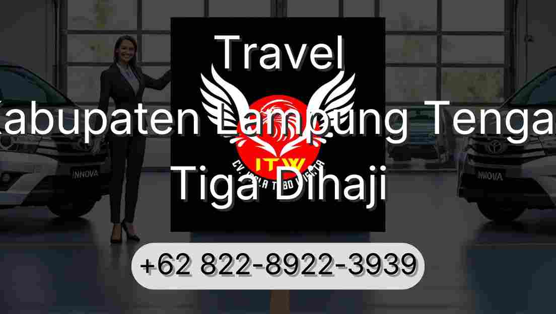 Travel Kabupaten Lampung Tengah Tiga Dihaji