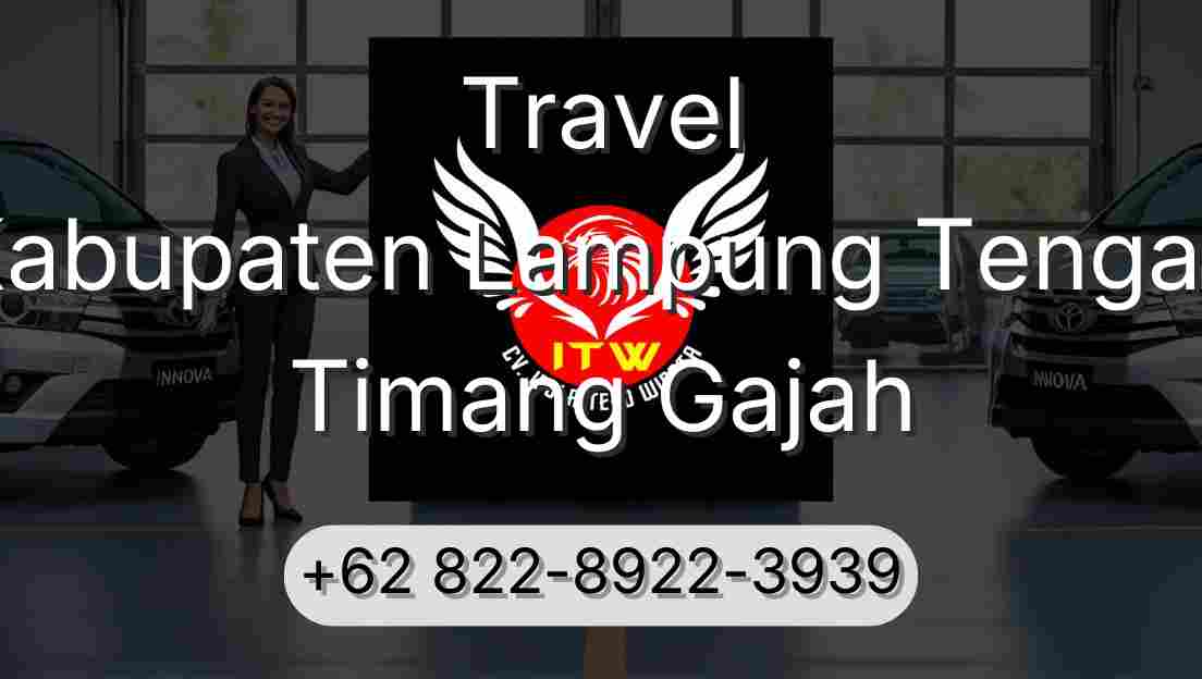 Travel Kabupaten Lampung Tengah Timang Gajah