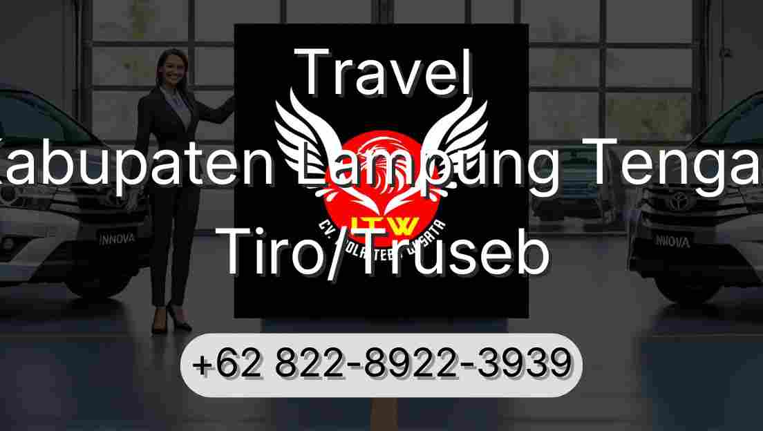 Travel Kabupaten Lampung Tengah Tiro/Truseb