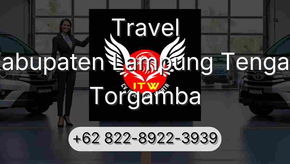 Travel Kabupaten Lampung Tengah Torgamba