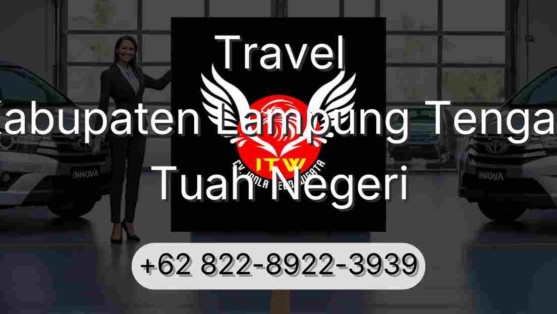 Travel Kabupaten Lampung Tengah Tuah Negeri