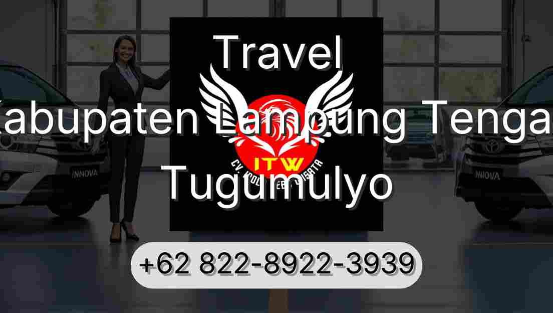Travel Kabupaten Lampung Tengah Tugumulyo