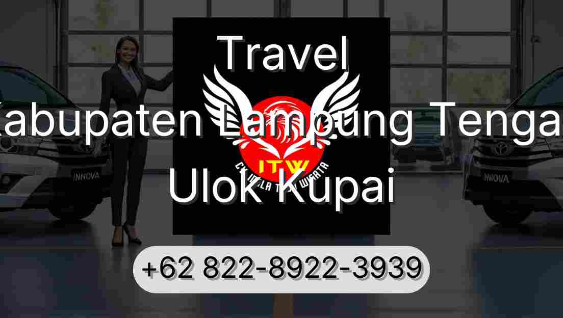 Travel Kabupaten Lampung Tengah Ulok Kupai