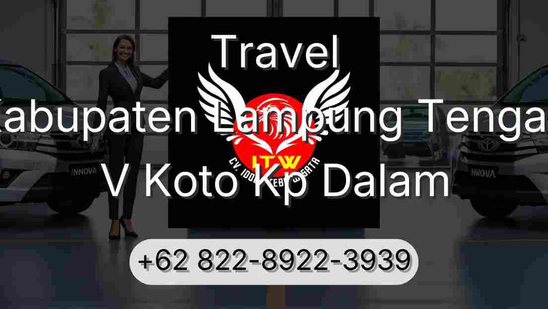 Travel Kabupaten Lampung Tengah V Koto Kp Dalam