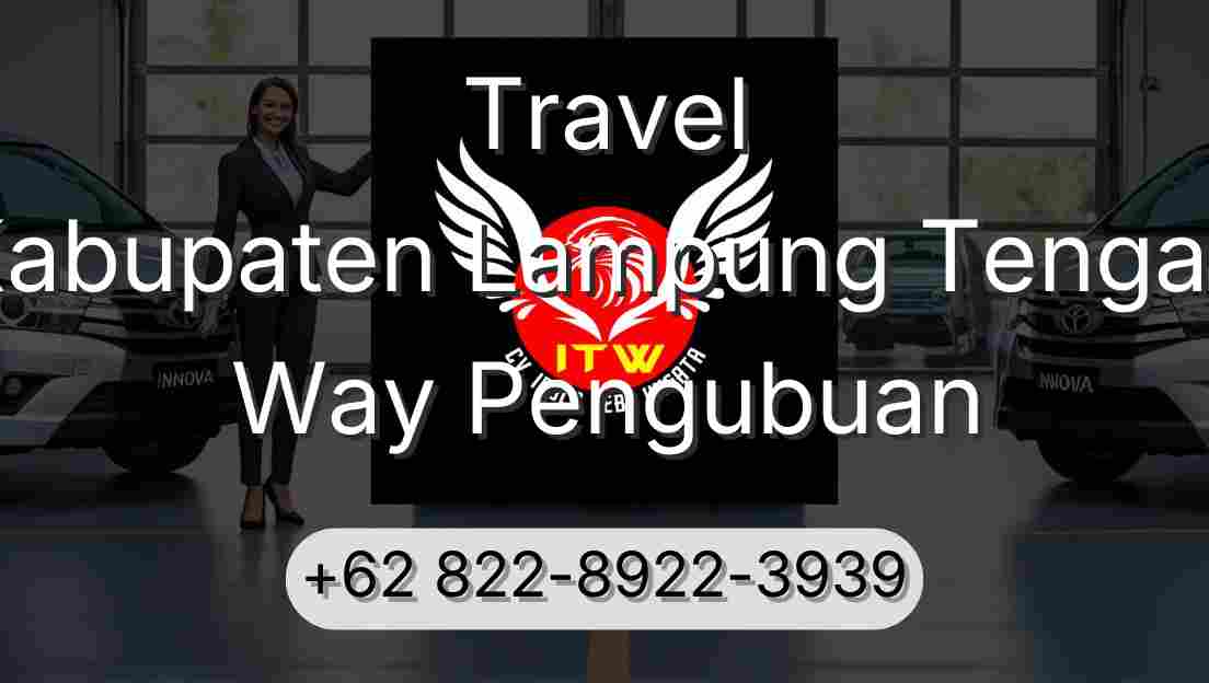Travel Kabupaten Lampung Tengah Way Pengubuan