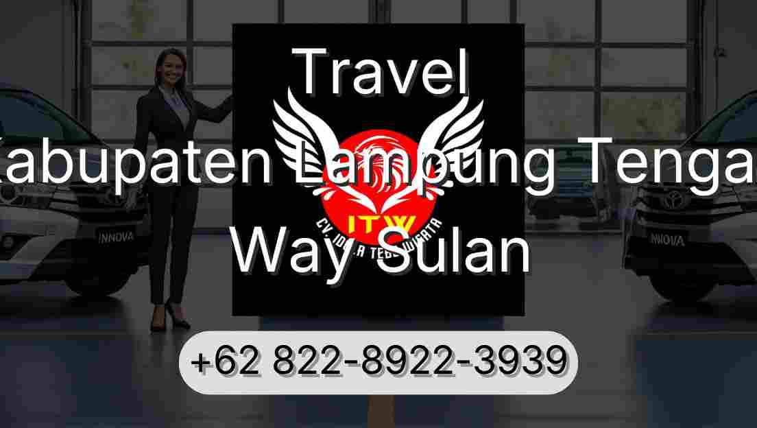 Travel Kabupaten Lampung Tengah Way Sulan
