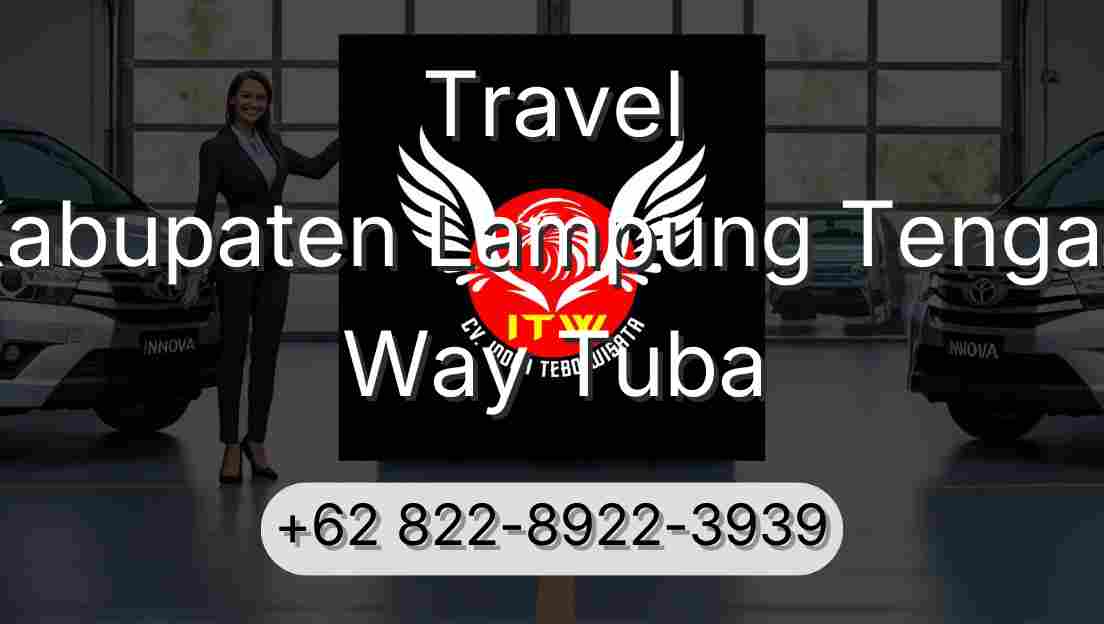 Travel Kabupaten Lampung Tengah Way Tuba