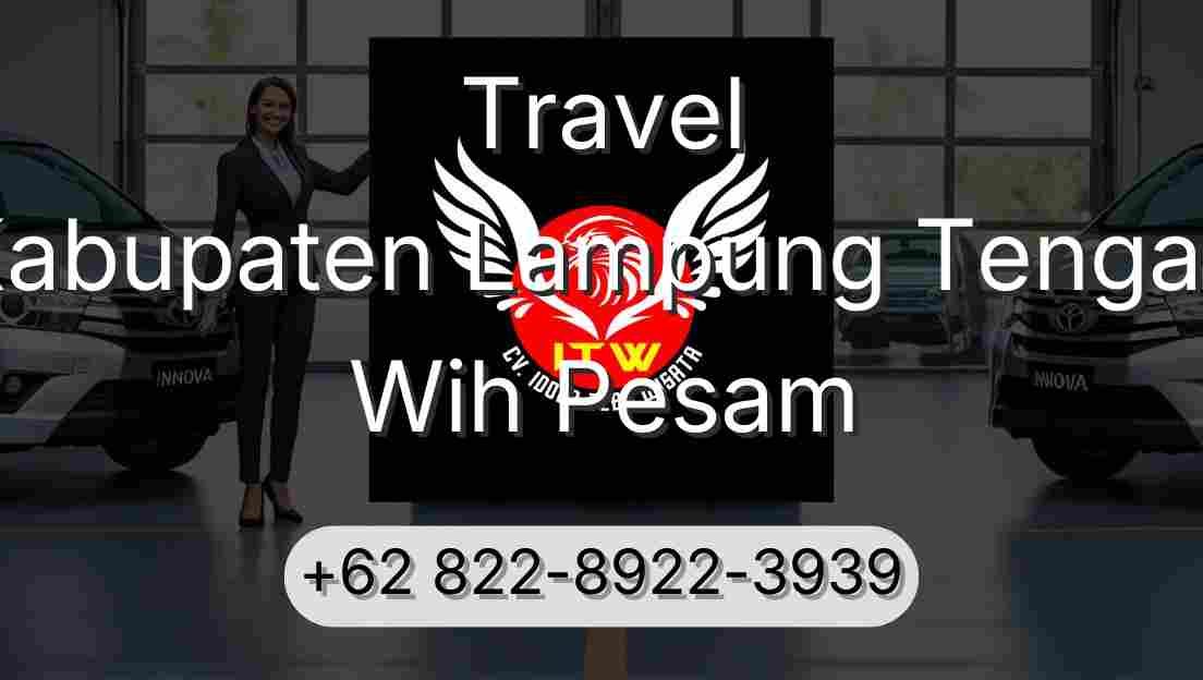 Travel Kabupaten Lampung Tengah Wih Pesam