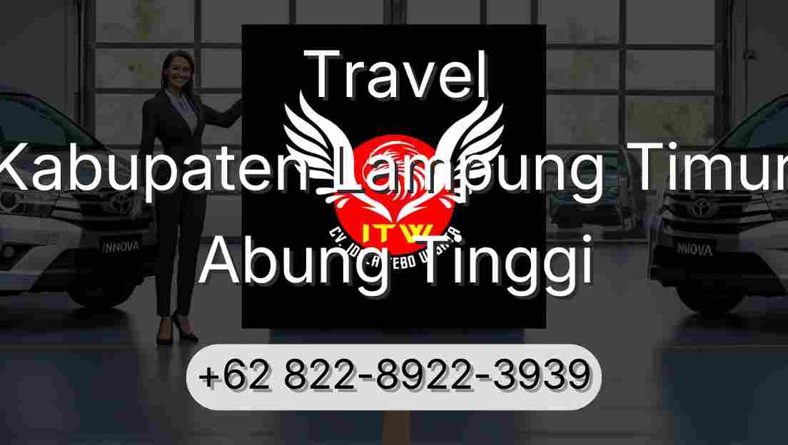 Travel Kabupaten Lampung Timur Abung Tinggi