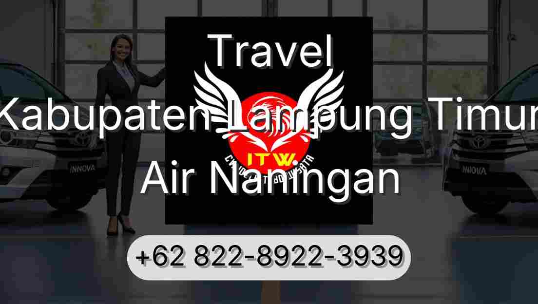 Travel Kabupaten Lampung Timur Air Naningan
