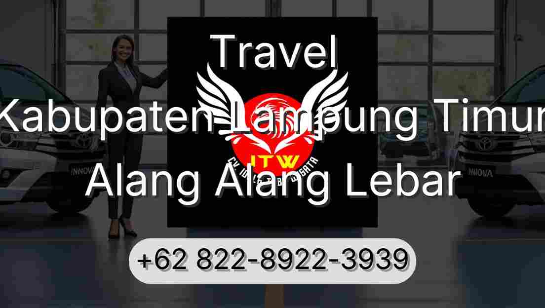 Travel Kabupaten Lampung Timur Alang Alang Lebar
